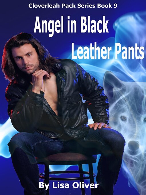 Title details for Angel in Black Leather Pants by Lisa Oliver - Available